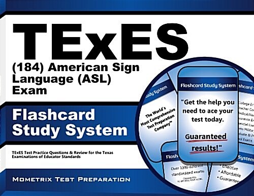 TExES American Sign Language (Asl) (184) Flashcard Study System: TExES Test Practice Questions & Review for the Texas Examinations of Educator Standar (Other)