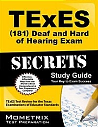 TExES (181) Deaf and Hard of Hearing Exam Secrets: TExES Test Review for the Texas Examinations of Educator Standards (Paperback)