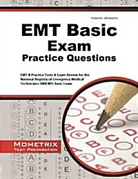 EMT Basic Exam Practice Questions: Emt-B Practice Tests & Review for the National Registry of Emergency Medical Technicians (Nremt) Basic Exam (Paperback)