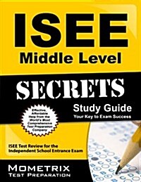 ISEE Middle Level Secrets Study Guide: ISEE Test Review for the Independent School Entrance Exam (Paperback)