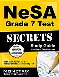 NeSA Grade 7 Test Secrets, Study Guide: NeSA Exam Review for the Nebraska State Accountability Test (Paperback)