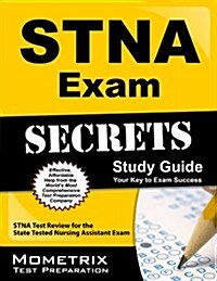 Stna Exam Secrets Study Guide: Stna Test Review for the State Tested Nursing Assistant Exam (Paperback)