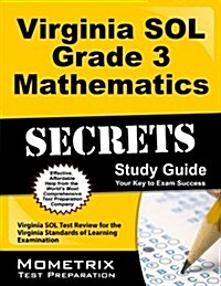 Virginia Sol Grade 3 Mathematics Secrets Study Guide: Virginia Sol Test Review for the Virginia Standards of Learning Examination (Paperback)