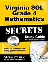Virginia Sol Grade 4 Mathematics Secrets Study Guide: Virginia Sol Test Review for the Virginia Standards of Learning Examination (Paperback)