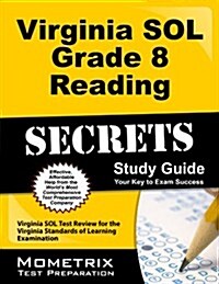 Virginia Sol Grade 8 Reading Secrets Study Guide: Virginia Sol Test Review for the Virginia Standards of Learning Examination (Paperback)