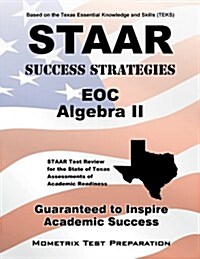 STAAR Success Strategies EOC Algebra II: STAAR Test Review for the State of Texas Assessments of Academic Readiness (Paperback)