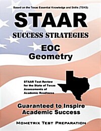 STAAR Success Strategies Eoc Geometry: STAAR Test Review for the State of Texas Assessments of Academic Readiness (Paperback)