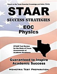 STAAR Success Strategies Eoc Physics: STAAR Test Review for the State of Texas Assessments of Academic Readiness (Paperback)