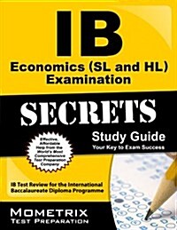 IB Economics (SL and Hl) Examination Secrets Study Guide: IB Test Review for the International Baccalaureate Diploma Programme (Paperback)