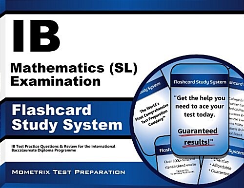 Ib Mathematics (Sl) Examination Flashcard Study System: Ib Test Practice Questions & Review for the International Baccalaureate Diploma Programme (Other)