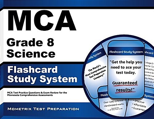 MCA Grade 8 Science Flashcard Study System: MCA Test Practice Questions and Exam Review for the Minnesota Comprehensive Assessments (Other)