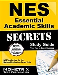 NES Essential Academic Skills Secrets Study Guide: NES Test Review for the National Evaluation Series Tests (Paperback)