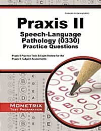 Praxis II Speech-Language Pathology Practice Questions: Praxis II Practice Tests & Exam Review for the Praxis II: Subject Assessments (Paperback)