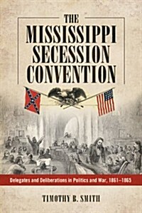 The Mississippi Secession Convention (Hardcover)