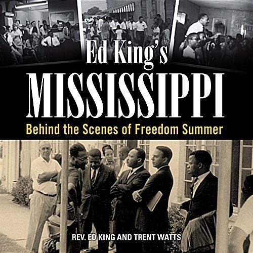 Ed Kings Mississippi: Behind the Scenes of Freedom Summer (Hardcover)