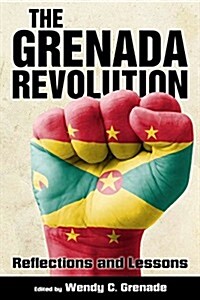 The Grenada Revolution: Reflections and Lessons (Hardcover)