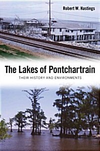 The Lakes of Pontchartrain: Their History and Environments (Paperback)