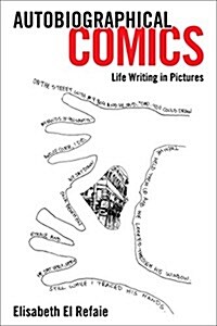 Autobiographical Comics: Life Writing in Pictures (Paperback)