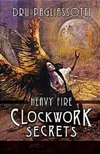 Clockwork Secrets: Heavy Fire (Paperback)