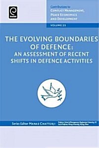 The Evolving Boundaries of Defence : An Assessment of Recent Shifts in Defence Activities (Hardcover)