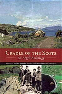 Cradle of the Scots: An Argyll Anthology (Paperback)