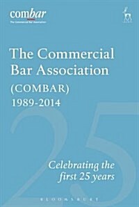 The Commercial Bar Association (COMBAR) 1989-2014 : Celebrating the First 25 years (Hardcover)