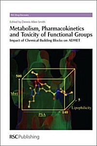 Metabolism, Pharmacokinetics and Toxicity of Functional Groups: Impact of Chemical Building Blocks on Admet (Hardcover)