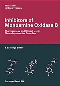 Inhibitors of Monoamine Oxidase B: Pharmacology and Clinical Use in Neurodegenerative Disorders (Paperback, Softcover Repri)