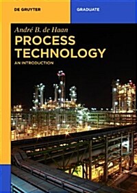 Process Technology: An Introduction (Paperback)