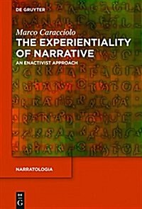The Experientiality of Narrative: An Enactivist Approach (Hardcover)