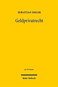 Geldprivatrecht: Entmaterialisierung, Europaisierung, Entwertung (Hardcover)