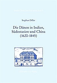 Die Danen in Indien, Sudostasien Und China (1620-1845) (Hardcover)