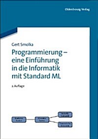 Programmierung - Eine Einf?rung in Die Informatik Mit Standard ML (Paperback, 2, Korrigierte Auf)