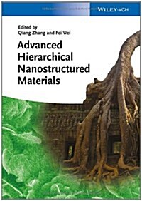 Advanced Hierarchical Nanostructured Materials (Hardcover)