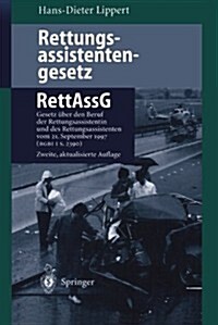 Rettungsassistentengesetz (Rettassg): Gesetz ?er Den Beruf Der Rettungsassistentin Und Des Rettungsassistenten (Rettungsassistentengesetz -- Rettassg (Paperback, 2, 2., Aktualisier)