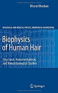 Biophysics of Human Hair: Structural, Nanomechanical, and Nanotribological Studies (Hardcover, 2010)