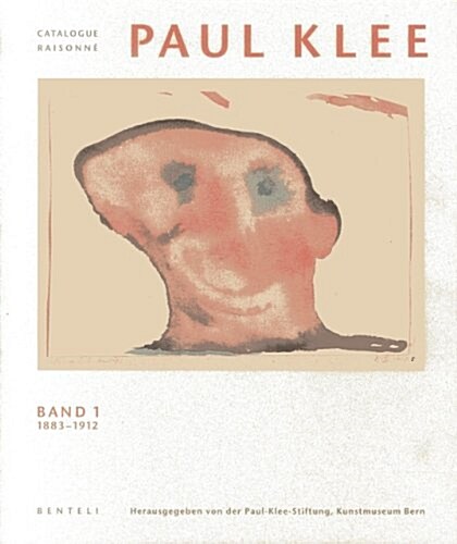 Paul Klee Catalogue Raisonne: Werke 1883-1912 (Hardcover)