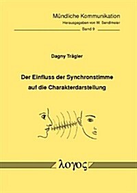 Der Einfluss Der Synchronstimme Auf Die Charakterdarstellung (Paperback)