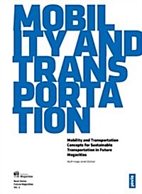 Mobility and Transportation: Solutions for Future Megacities (Paperback)