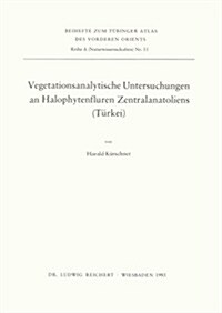 Vegetationsanalytische Untersuchungen an Halophytenfluren Zentralanatoliens (Turkei) (Paperback)
