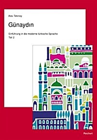 Gunaydin. Teil 2. Turkisch Fur Fortgeschrittene: Einfuhrung in Die Moderne Turkische Sprache (Paperback, 2)