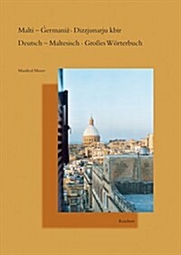 Malti - Germaniz Dizzjunarju Kbir. Deutsch - Maltesisch Grosses Worterbuch (Hardcover)