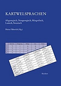 Kartwelsprachen: Altgeorgisch, Neugeorgisch, Mingrelisch, Lasisch, Swanisch (Paperback)