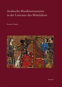 Arabische Musikinstrumente in Der Literatur Des Mittelalters (Hardcover)