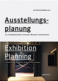 Exhibition Planning: Collaboration Between Museum and Designer (Hardcover)