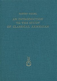 An N Introduction to the Study of Classical Armenian (Hardcover)