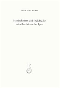 Handschriften Und Fruhdrucke Mittelhochdeutscher Epen: Eneide, Tristrant, Tristan, Erec, Iwein, Parzival, Willehalm, Jungerer Titurel, Nibelungenlied (Paperback)