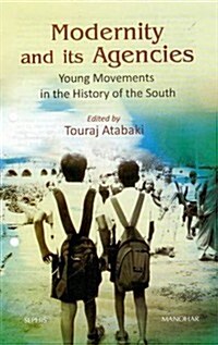 Modernity and Its Agencies: Young Movements in the History of the South (Hardcover, First Edition)