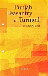 Punjab Peasantry in Turmoil (Hardcover, First Edition)