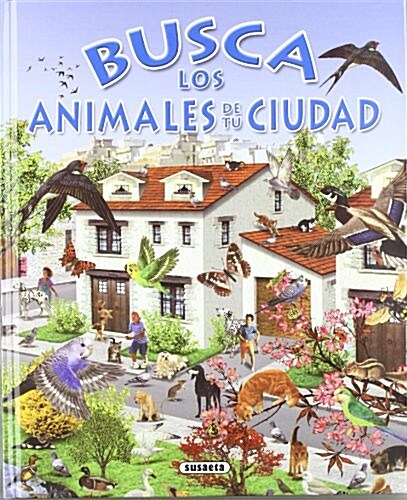 Busca Los Animales de Tu Ciudad (Hardcover)